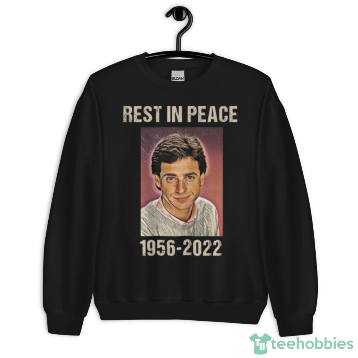 Rip Rest In Peace 1956 2022 Fuller House Bob Saget Shirt - Unisex Crewneck Sweatshirt