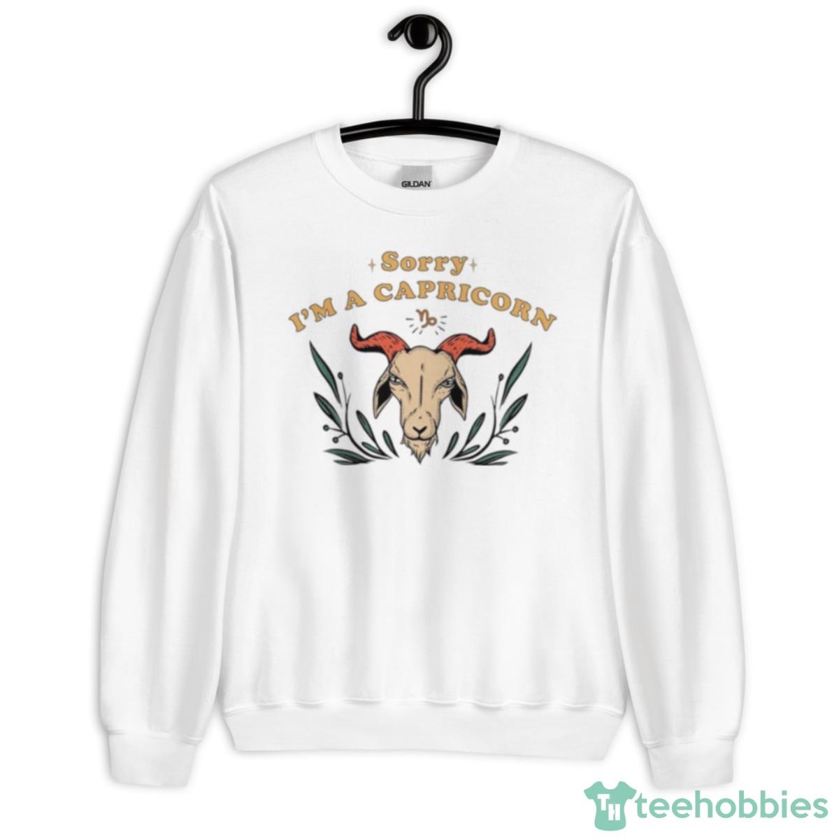 Sorry I’m A Capricorn Shirt - Unisex Heavy Blend Crewneck Sweatshirt
