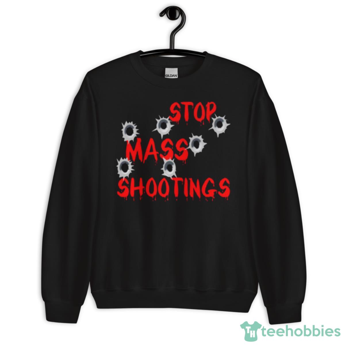 Stop Mass Shootings Gun Control Shirt - Unisex Crewneck Sweatshirt