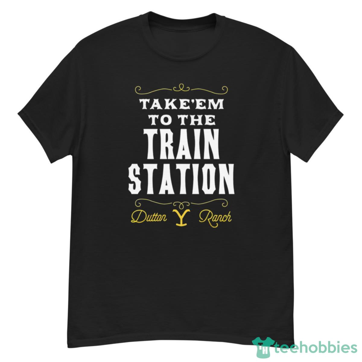 Take Em To The Train Station Dutton Ranch Shirt - G500 Men’s Classic T-Shirt