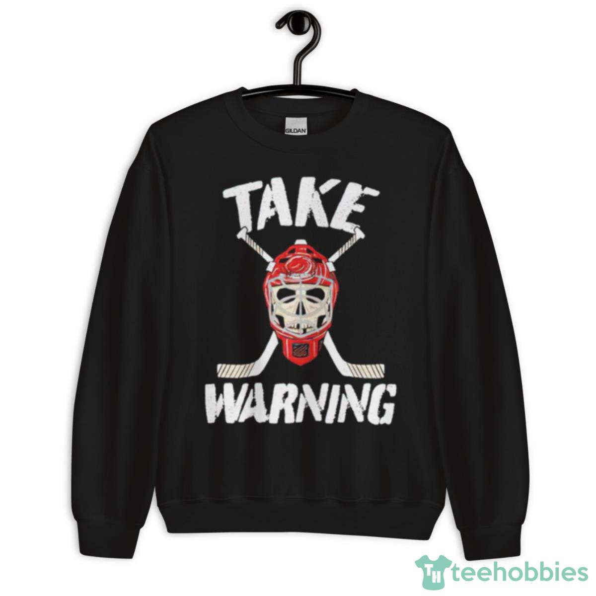 Take Warning Hockey Shirt - Unisex Crewneck Sweatshirt