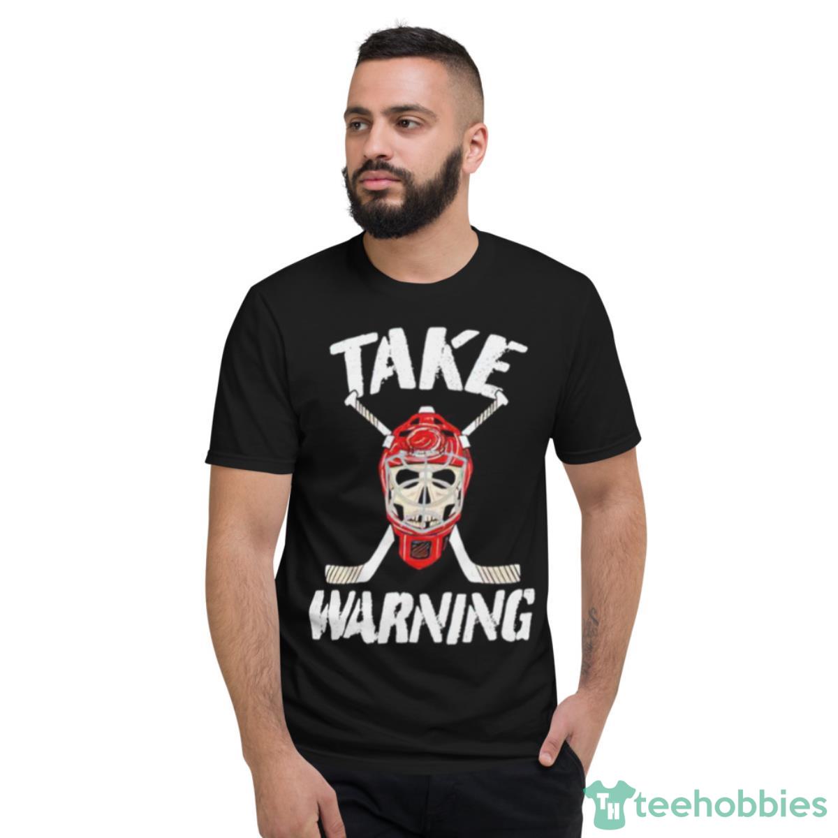 Take Warning Hockey Shirt - Short Sleeve T-Shirt