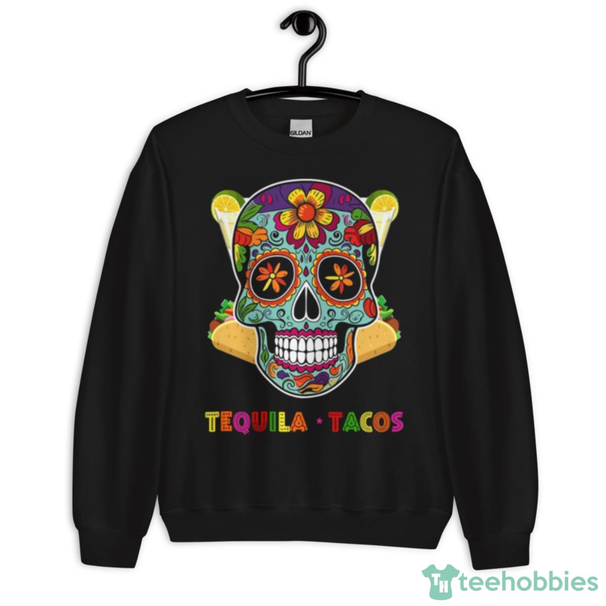 Tequila Tacos Cinco De Mayo Death Skull Artwork Shirt - Unisex Crewneck Sweatshirt