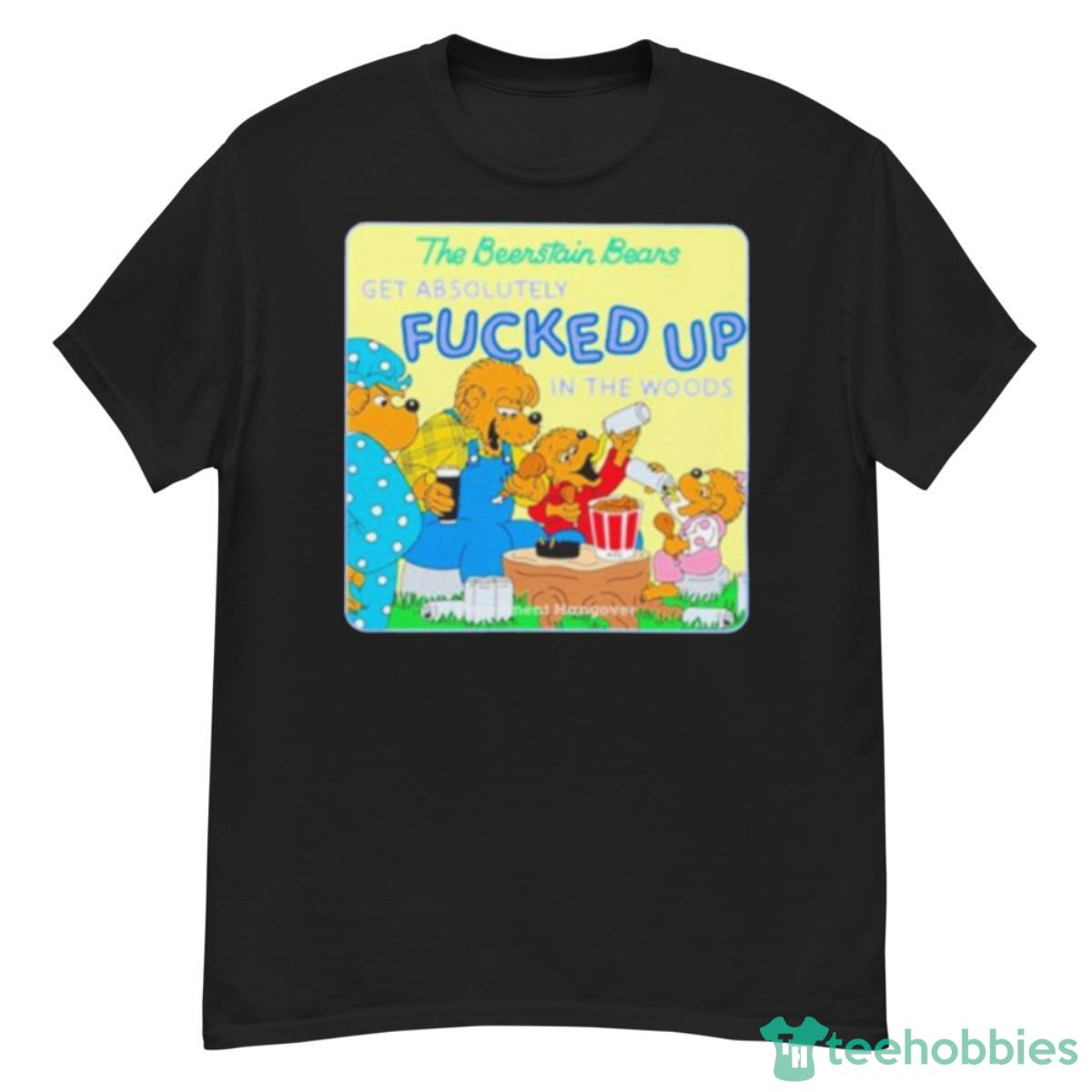 The Berenstain Bears Get Absolutely Fucked Up In The Woods Shirt - G500 Men’s Classic T-Shirt
