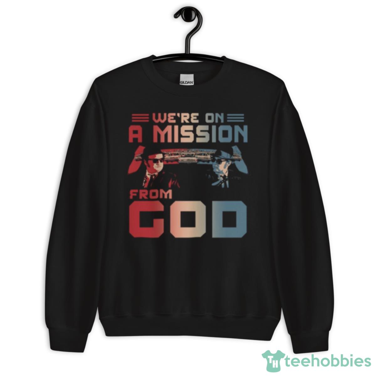 The Blues We’re On A Mission From God Shirt - Unisex Crewneck Sweatshirt