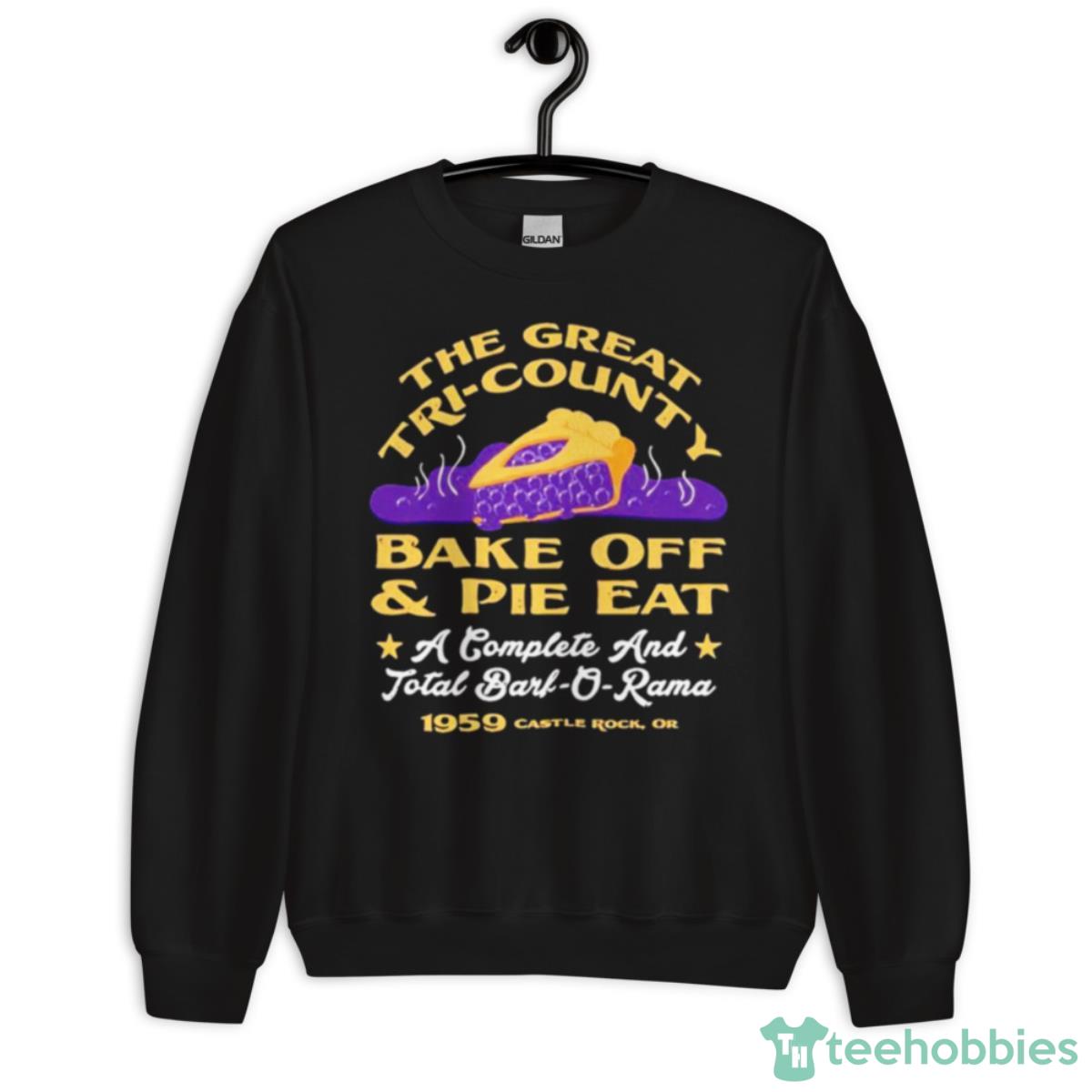 The Great Tri County Bake Off And Pie Eat Shirt - Unisex Crewneck Sweatshirt