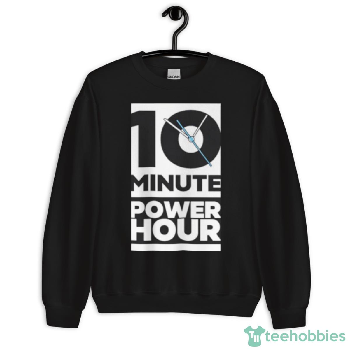 The Ten Minute Power Hour Shirt - Unisex Crewneck Sweatshirt