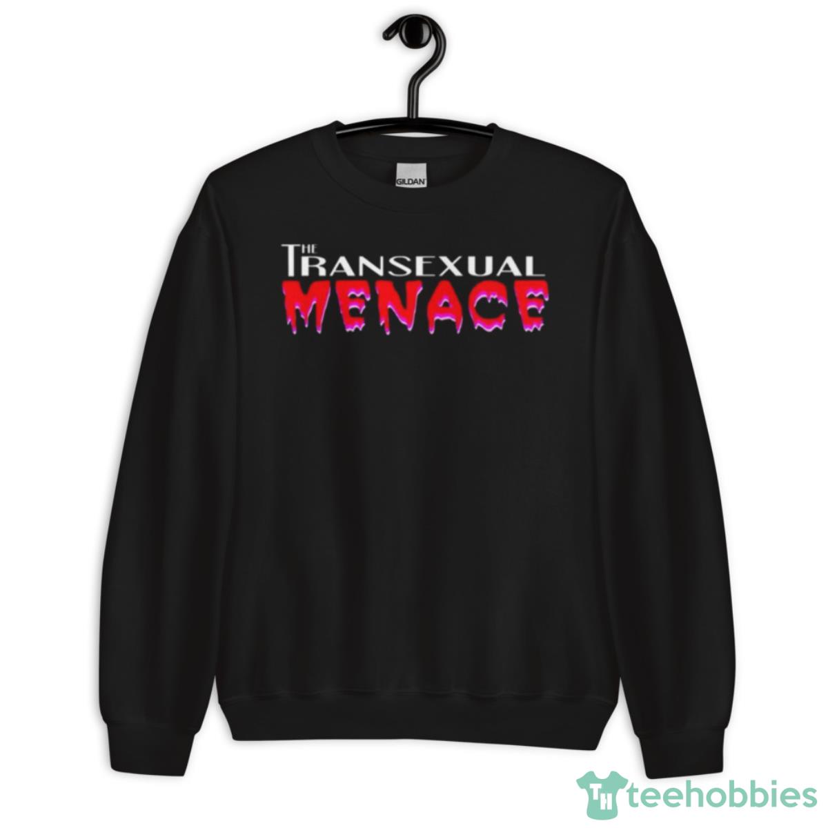 The Transexual Menace Shirt - Unisex Crewneck Sweatshirt
