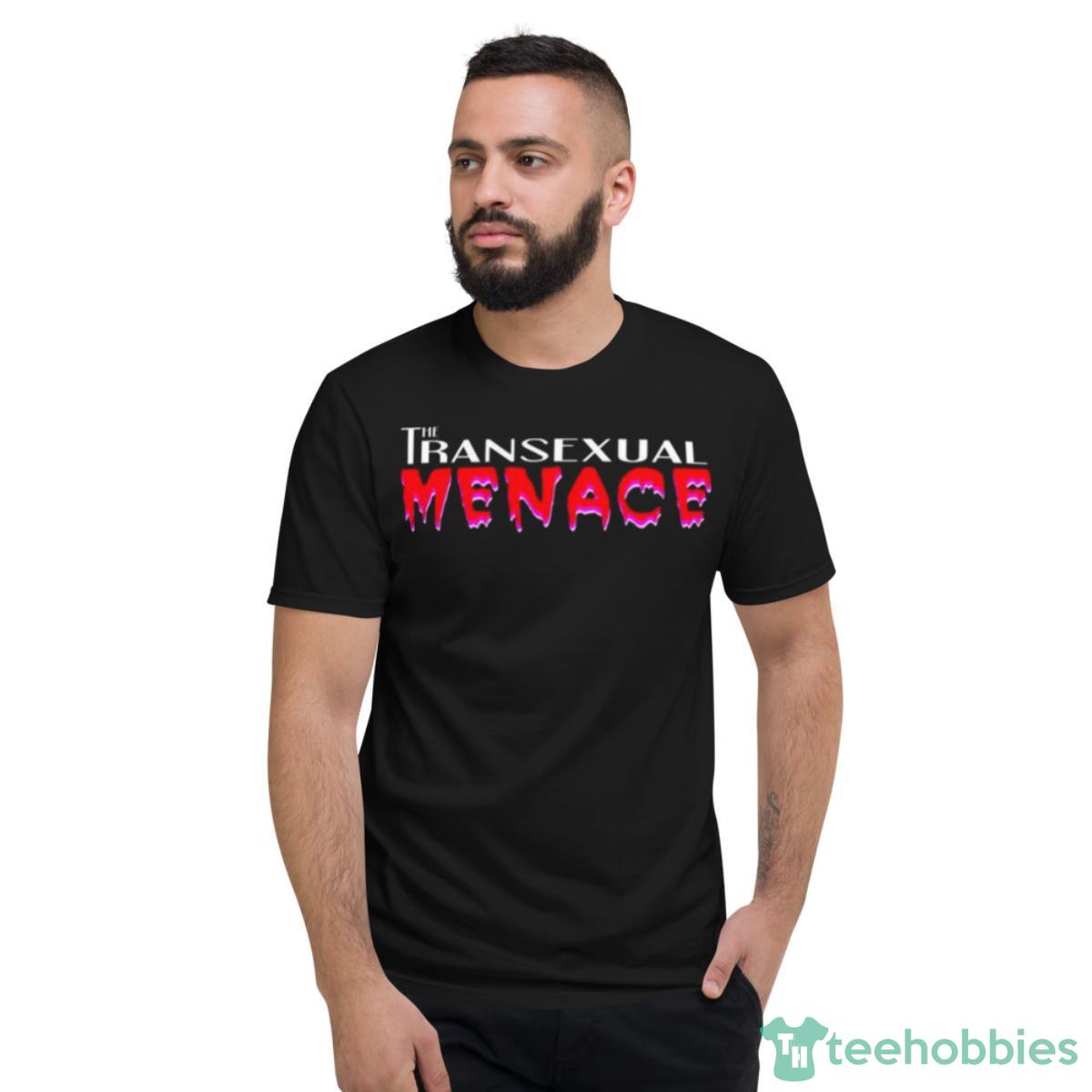 The Transexual Menace Shirt - Short Sleeve T-Shirt