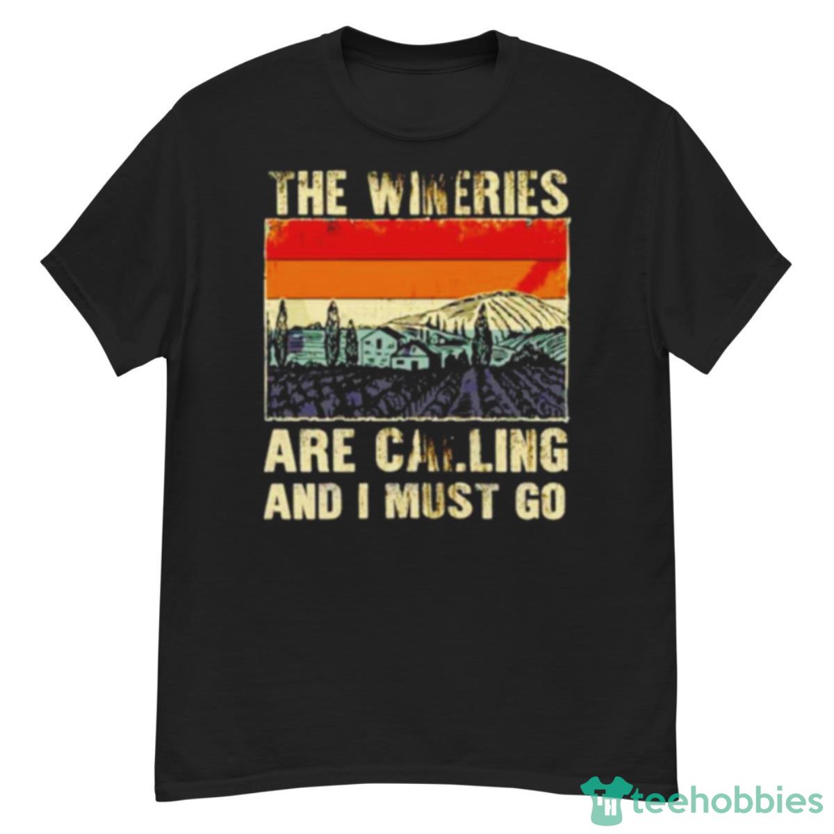 The Wineries Are Calling And I Must Go Vintage Shirt - G500 Men’s Classic T-Shirt