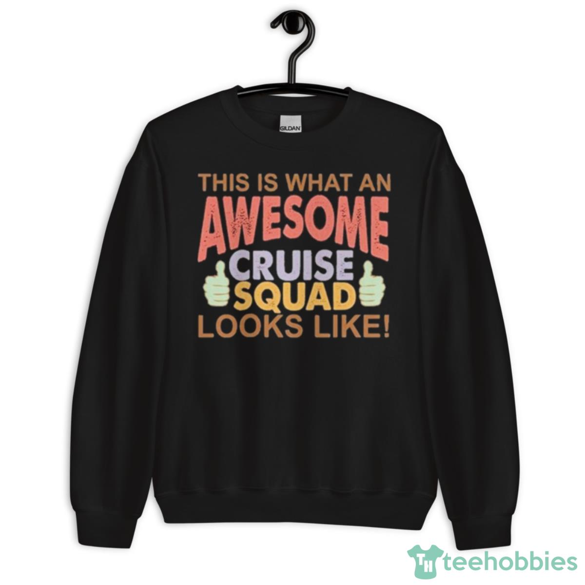 This Is What An Awesome Cruise Squad Looks Like 2023 Shirt - Unisex Crewneck Sweatshirt