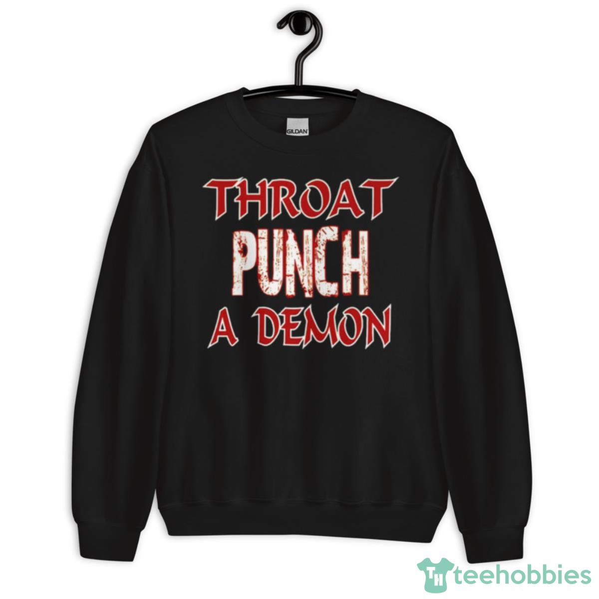 Throat Punch A Demon Shirt - Unisex Crewneck Sweatshirt