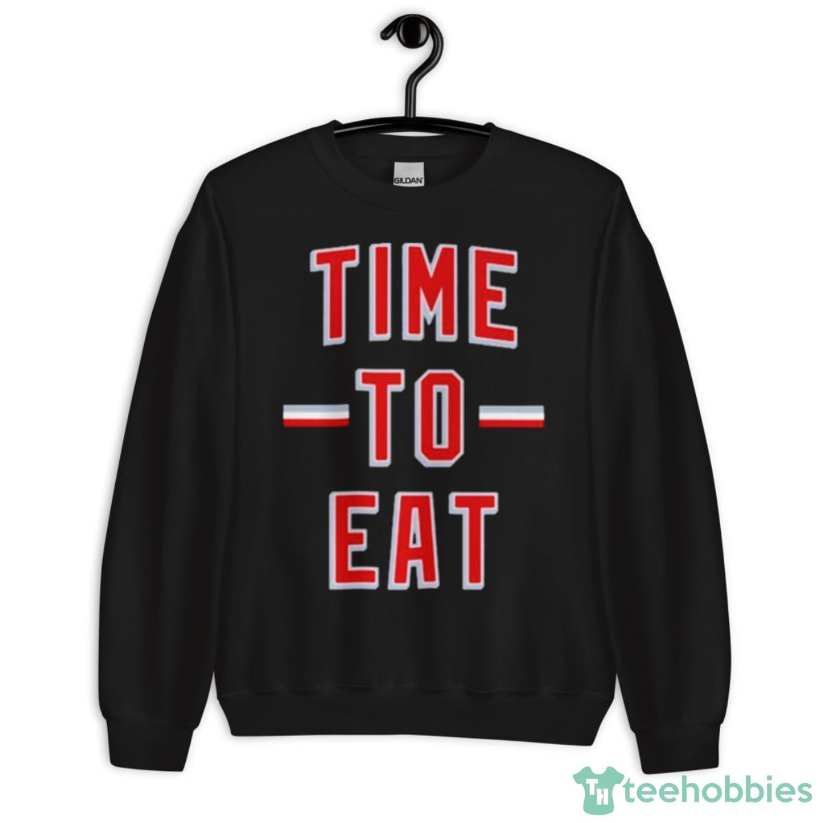 Time To Eat Shirt - Unisex Crewneck Sweatshirt