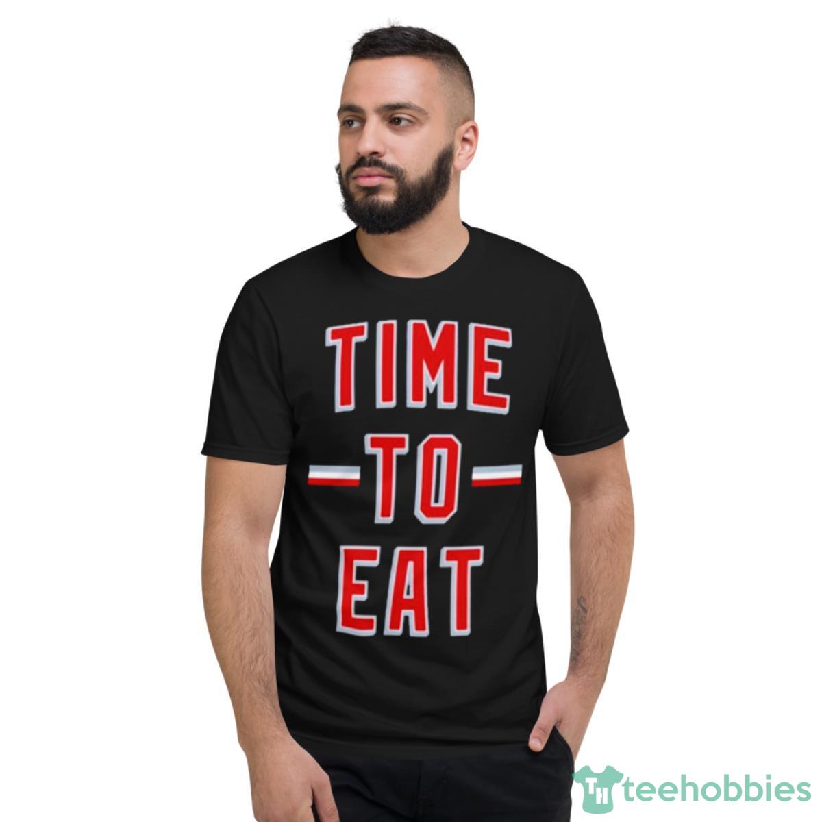 Time To Eat Shirt - Short Sleeve T-Shirt