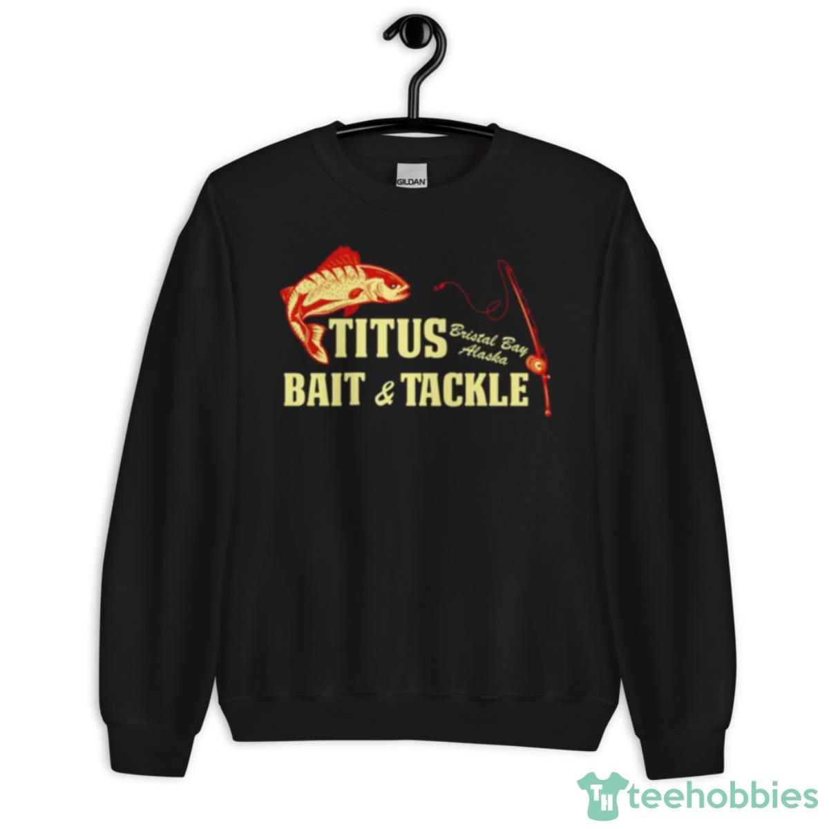 Titus Bait And Tackle Ncis Tv Show Shirt - Unisex Crewneck Sweatshirt