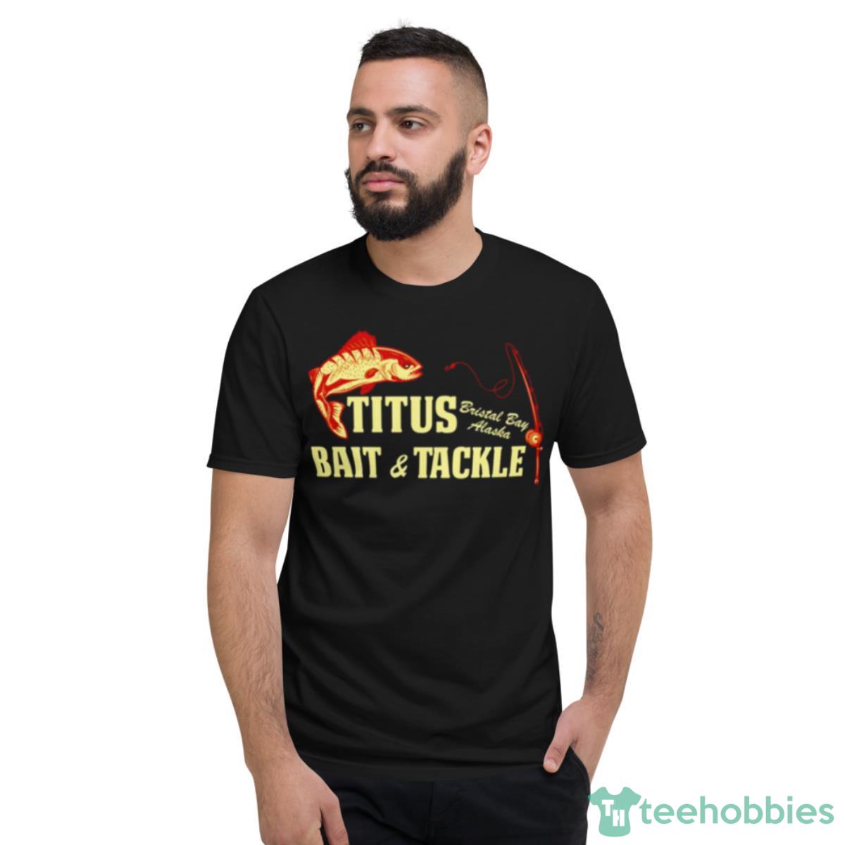 Titus Bait And Tackle Ncis Tv Show Shirt - Short Sleeve T-Shirt