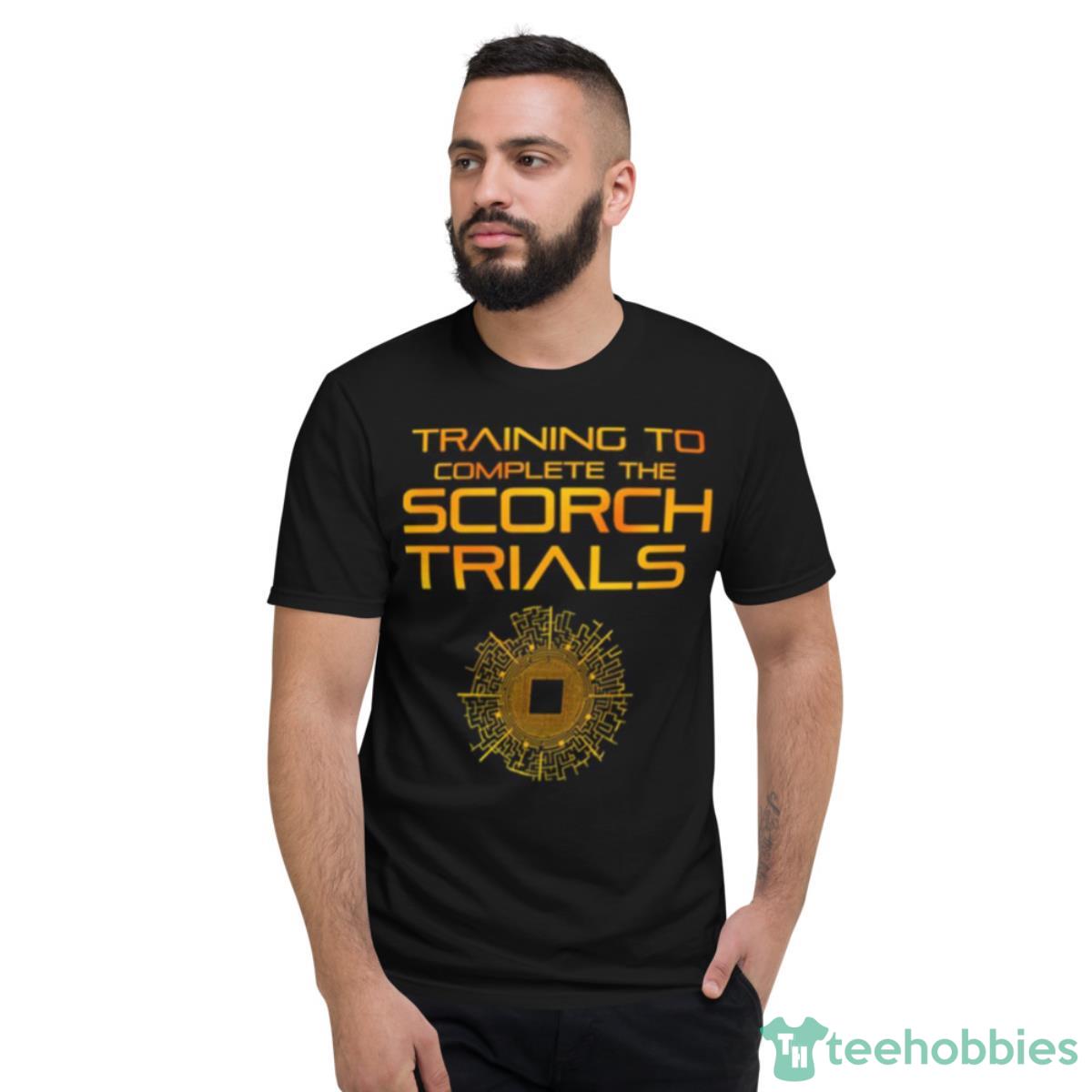 Training To Complete The Scorch Trials Maze Runner Shirt - Short Sleeve T-Shirt