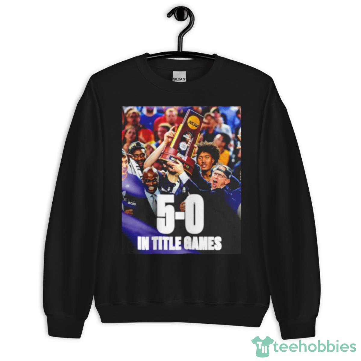 UConn Huskies 5 0 In Title Games Shirt - Unisex Crewneck Sweatshirt