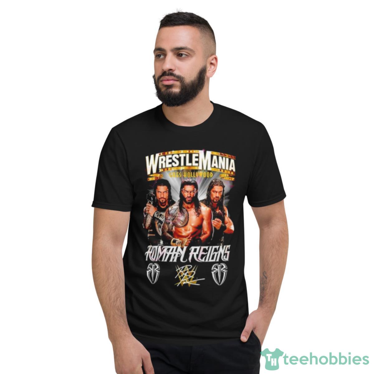 WrestleMania Goes Hollywood Roman Reigns Signature Shirt - Short Sleeve T-Shirt