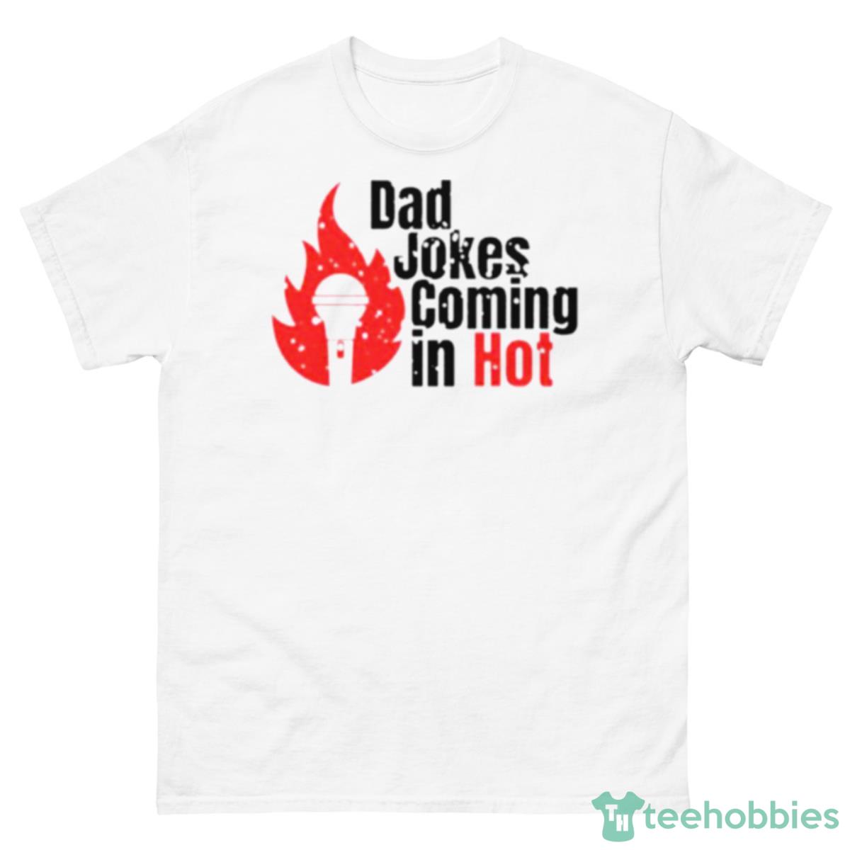 Bad Jokes Coming In Hot Shirt - 500 Men’s Classic Tee Gildan