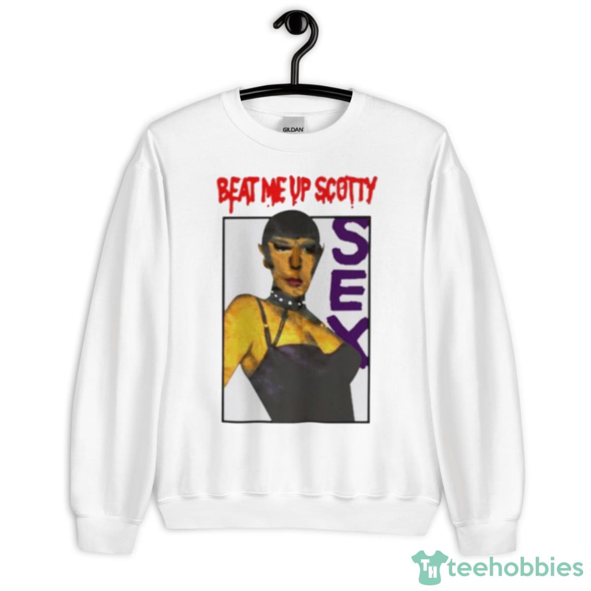 Beat Me Up Scotty Sex Shirt - Unisex Heavy Blend Crewneck Sweatshirt