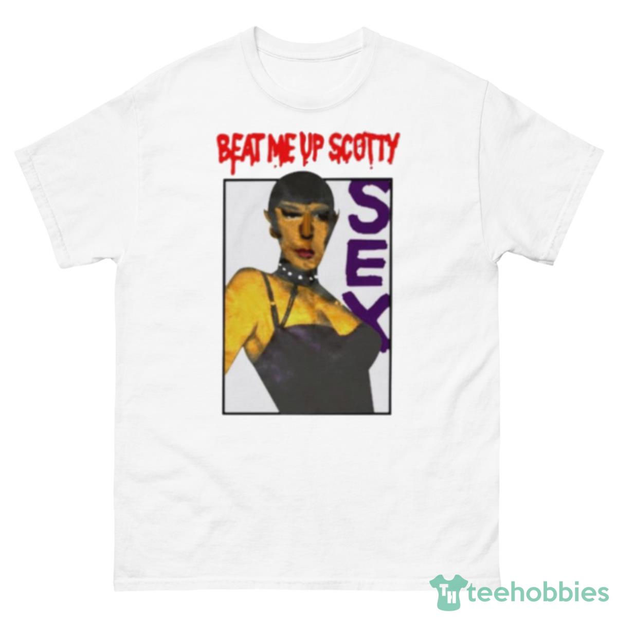 Beat Me Up Scotty Sex Shirt - 500 Men’s Classic Tee Gildan