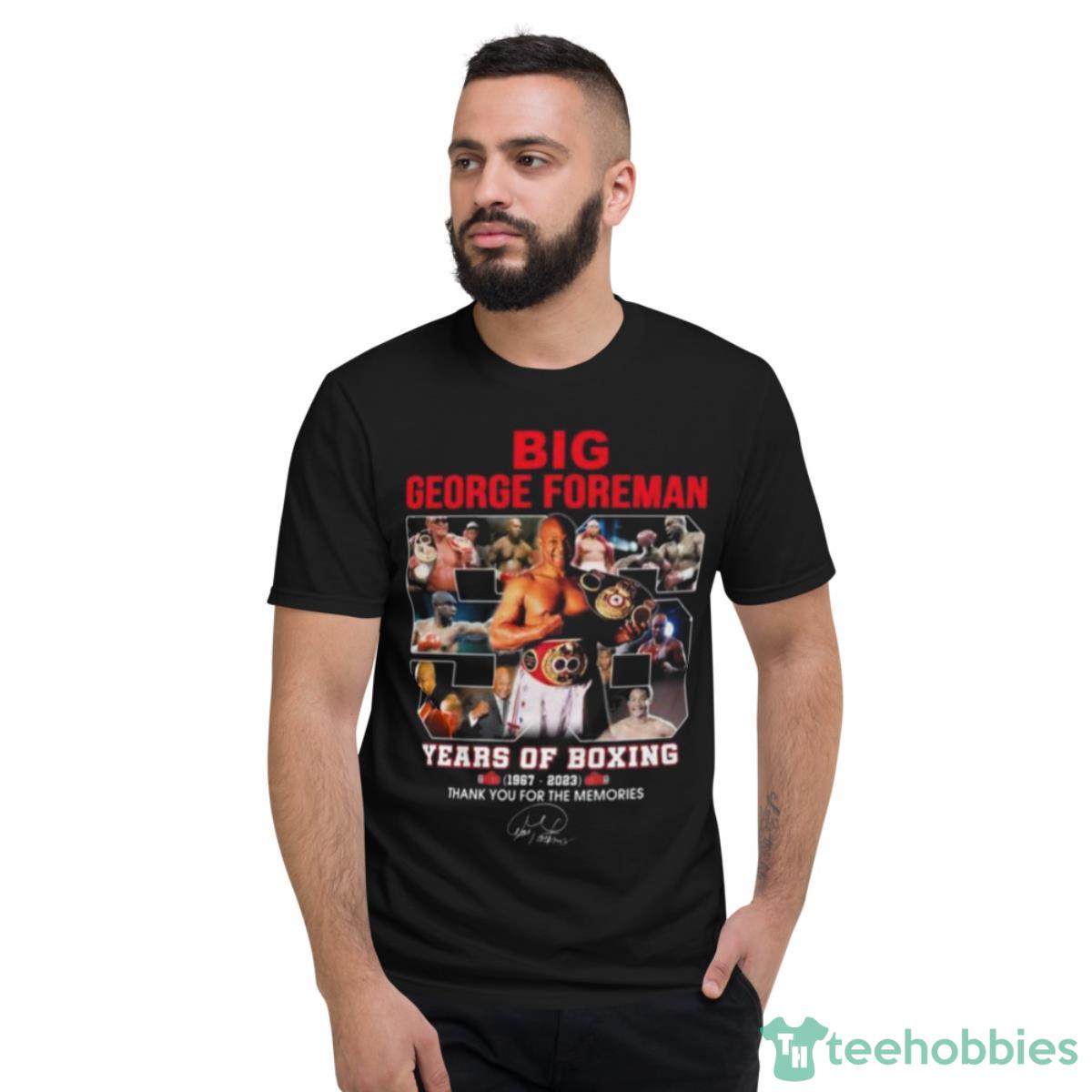 Big George Foreman 56 Years Of Boxing 1967 2023 Thank You For The Memories Signature Shirt - Short Sleeve T-Shirt