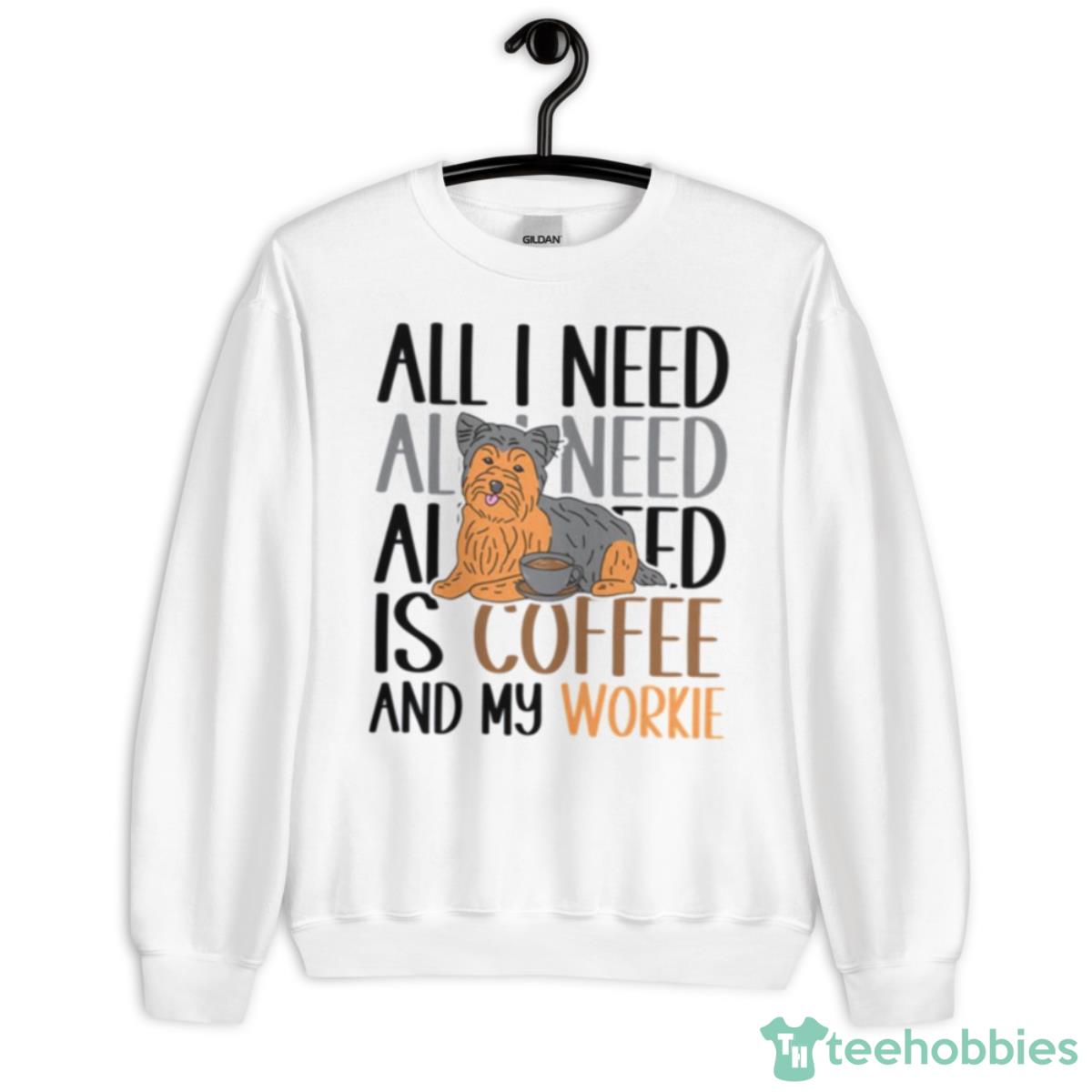 Coffee And My Yorkie Is All I Need Shirt - Unisex Heavy Blend Crewneck Sweatshirt