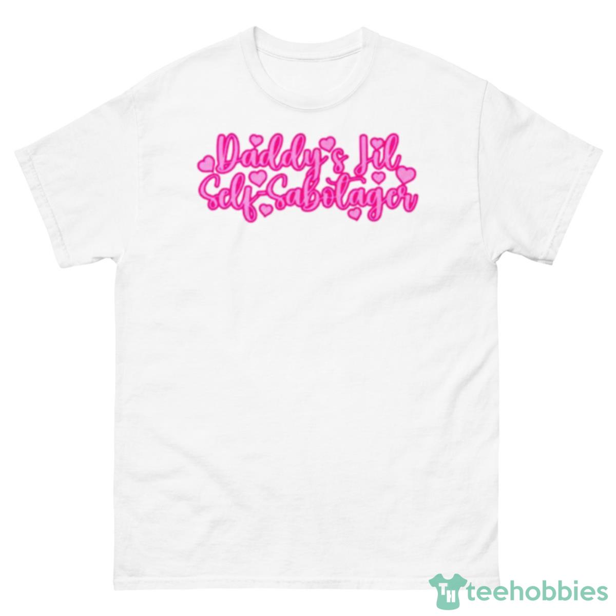 Daddy’s Little Self Sabotager Shirt - 500 Men’s Classic Tee Gildan