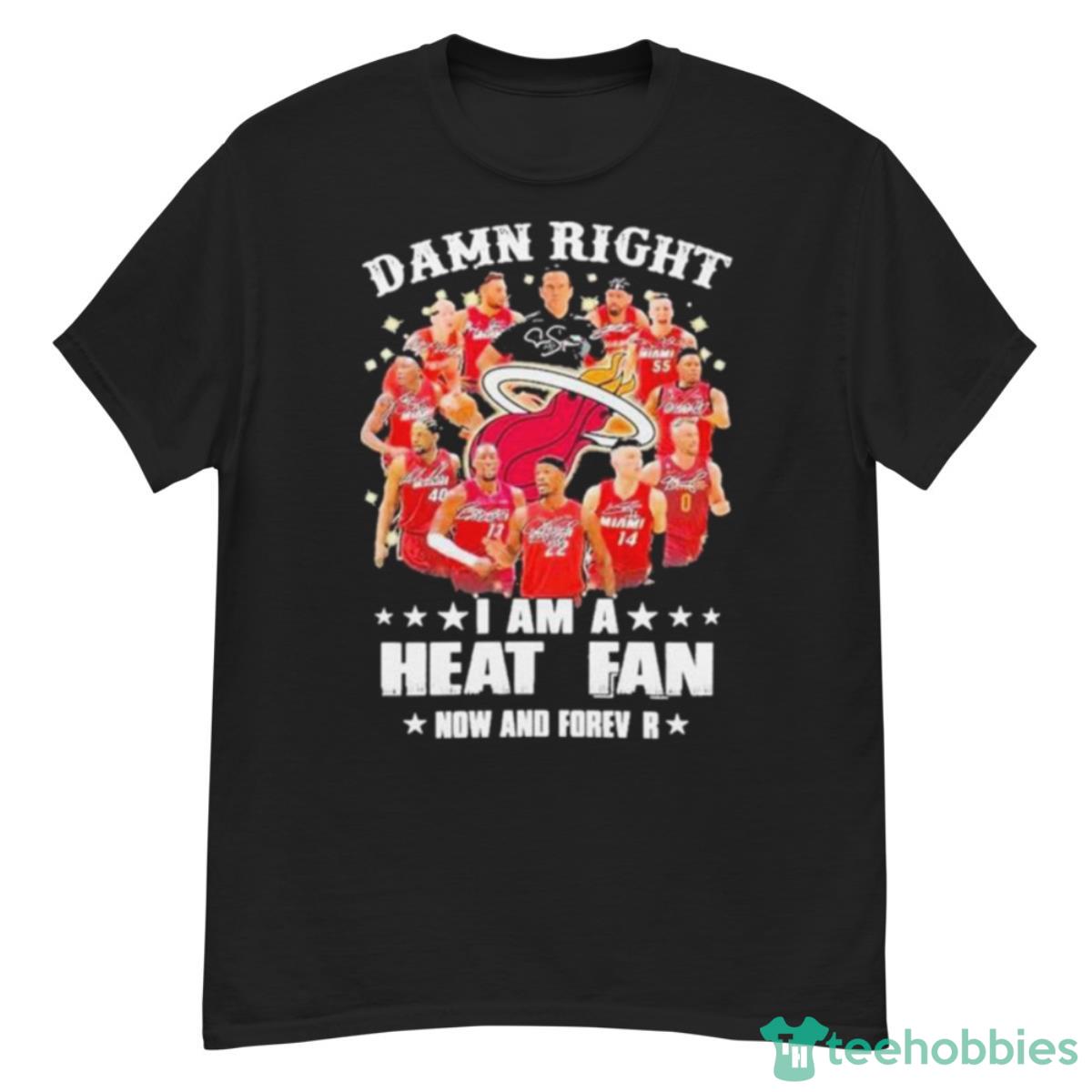 Damn right I am a Miami Heat fan now and forever 2023 season signatures shirt - G500 Men’s Classic T-Shirt