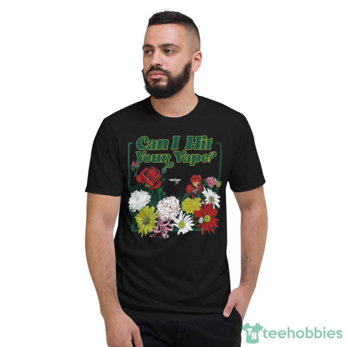 Design Can I Hit Your Vape 2023 2023 T Shirt - Short Sleeve T-Shirt