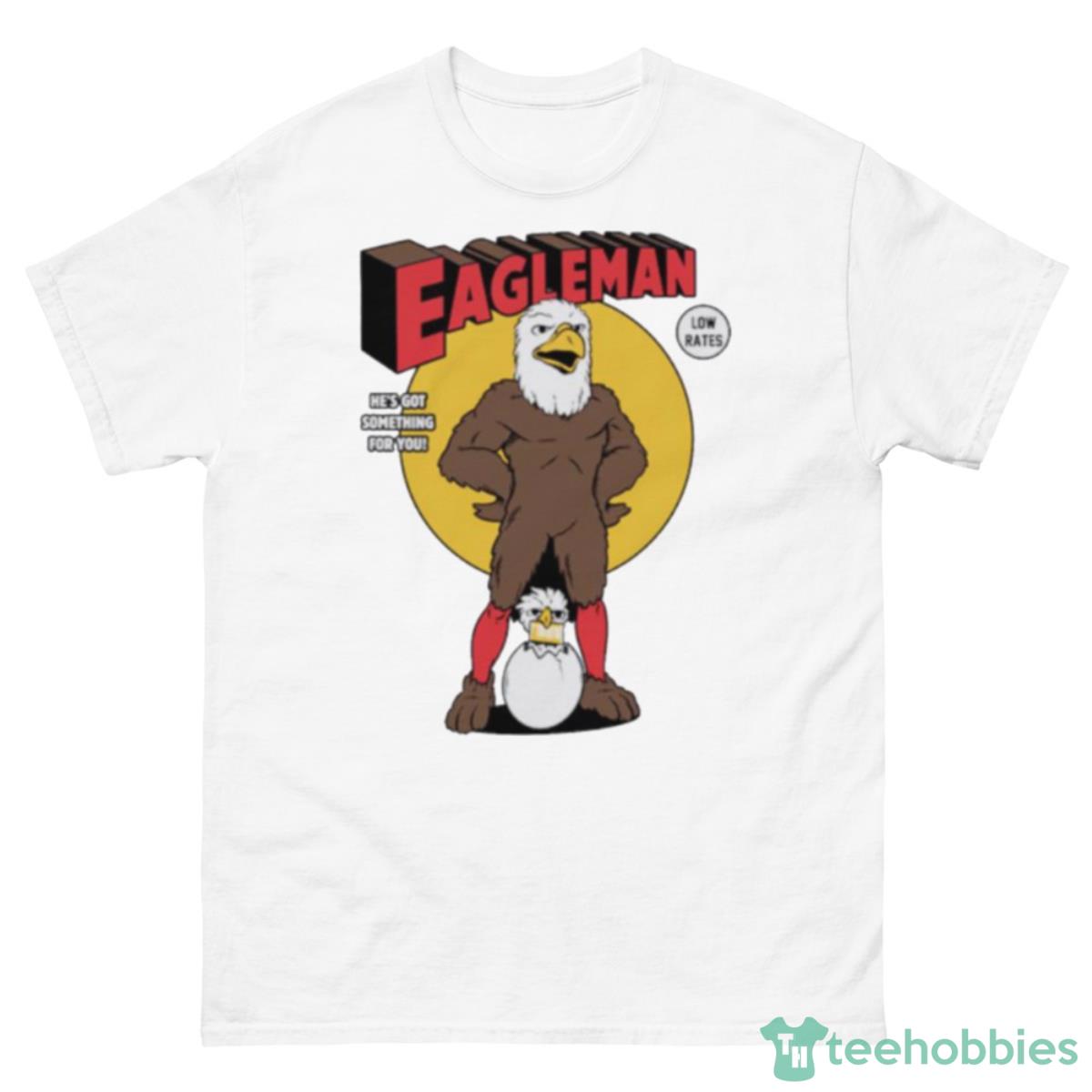 Eagleman He’s Got Something For You Shirt - 500 Men’s Classic Tee Gildan