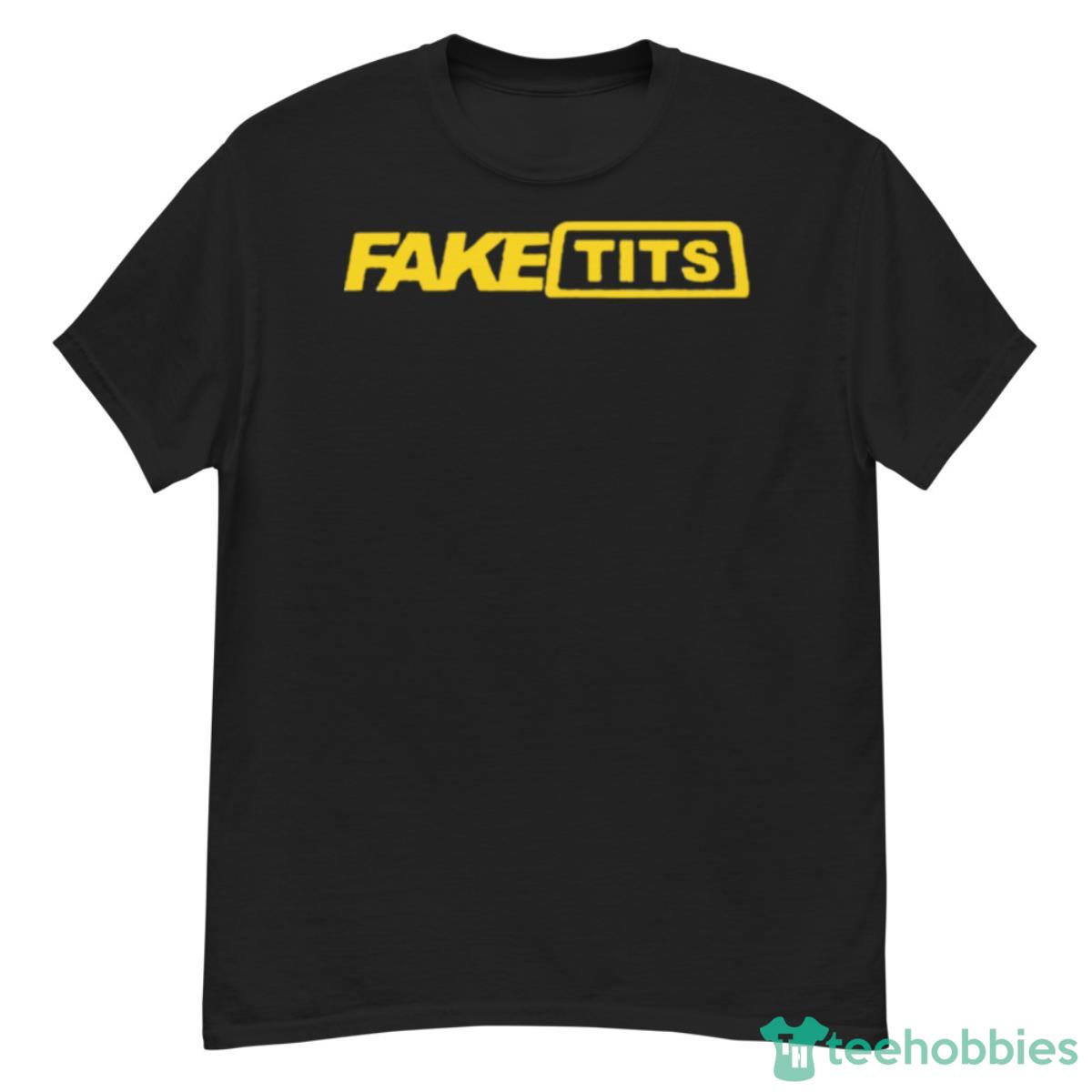 Fake Tits Shirt