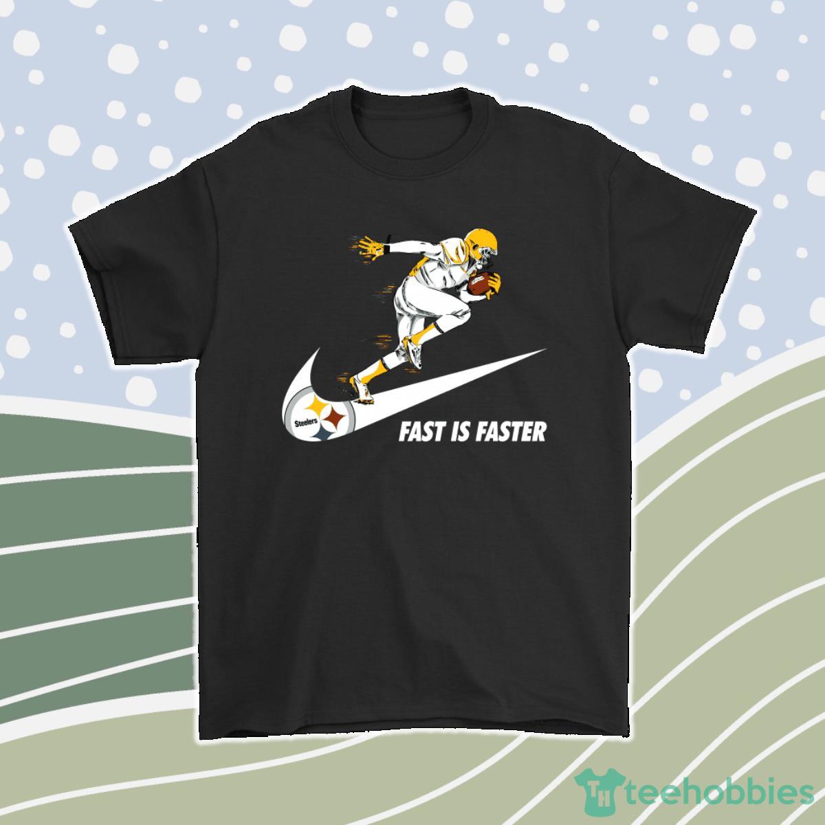 Fast Is Faster Strong Pittsburgh Steelers Nike X Nfl Men Women T-Shirt, Hoodie, Sweatshirt Product Photo 1