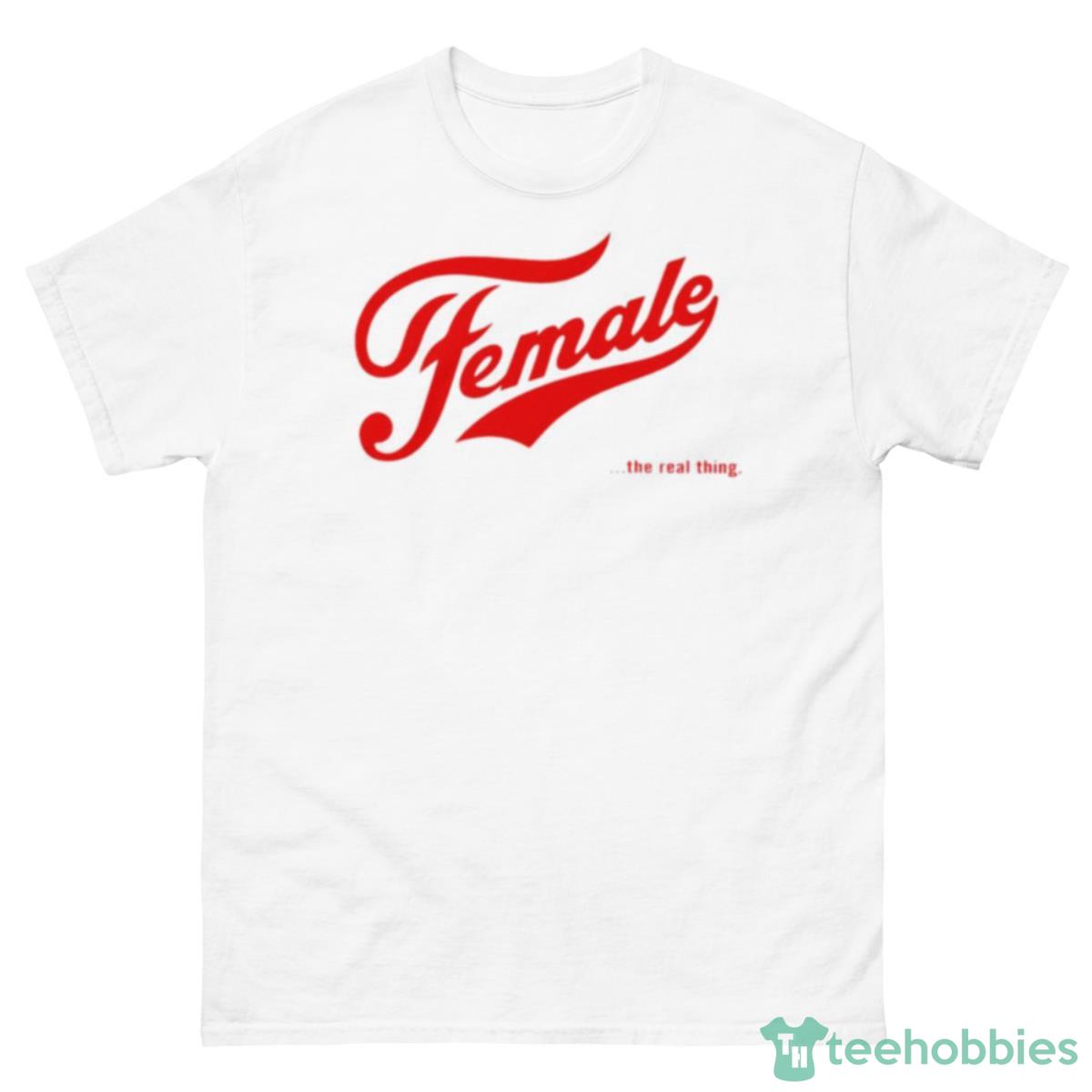 Female The Real Thing Shirt - 500 Men’s Classic Tee Gildan