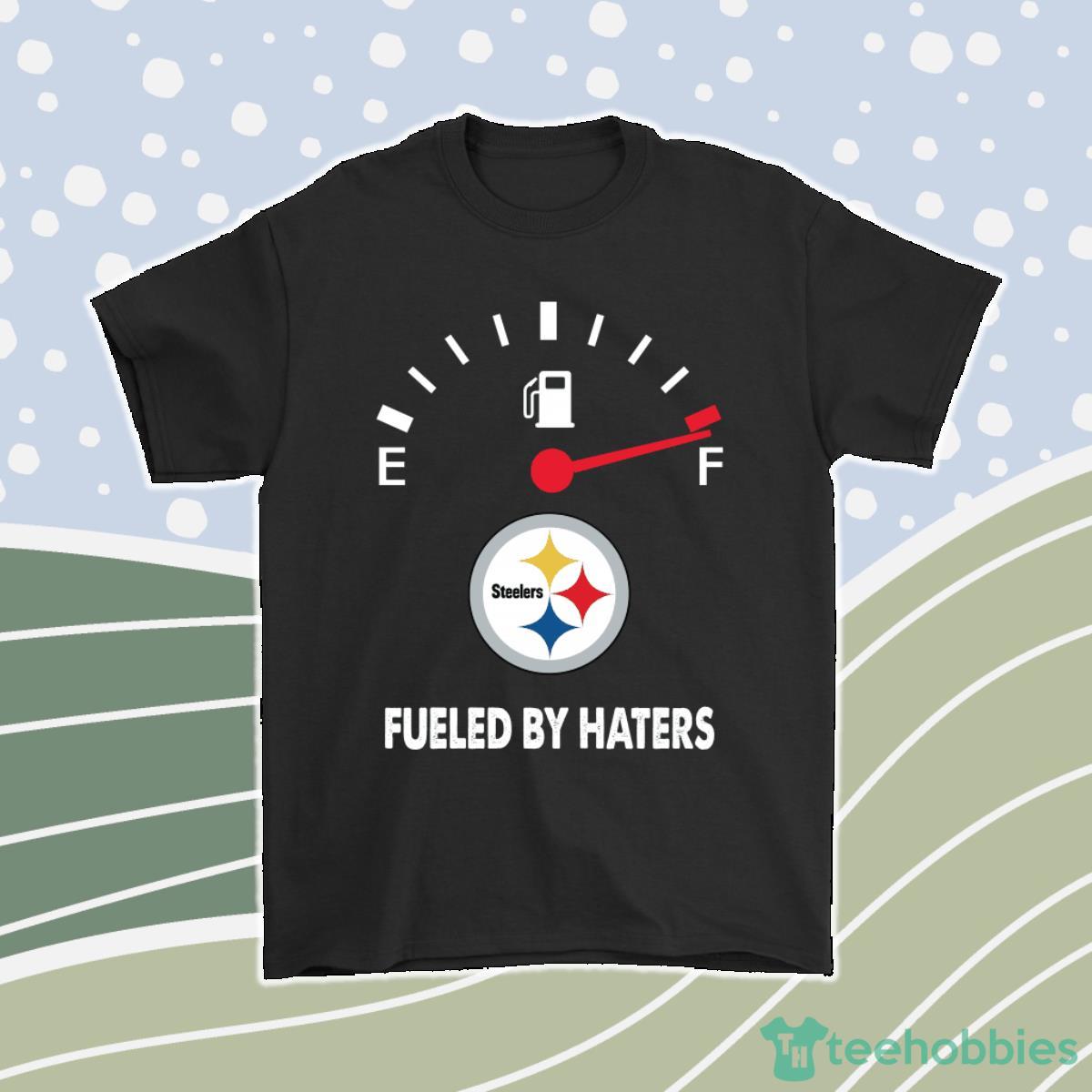 Fueled By Haters Maximum Fuel Pittsburgh Steelers Men Women T-Shirt, Hoodie, Sweatshirt Product Photo 1