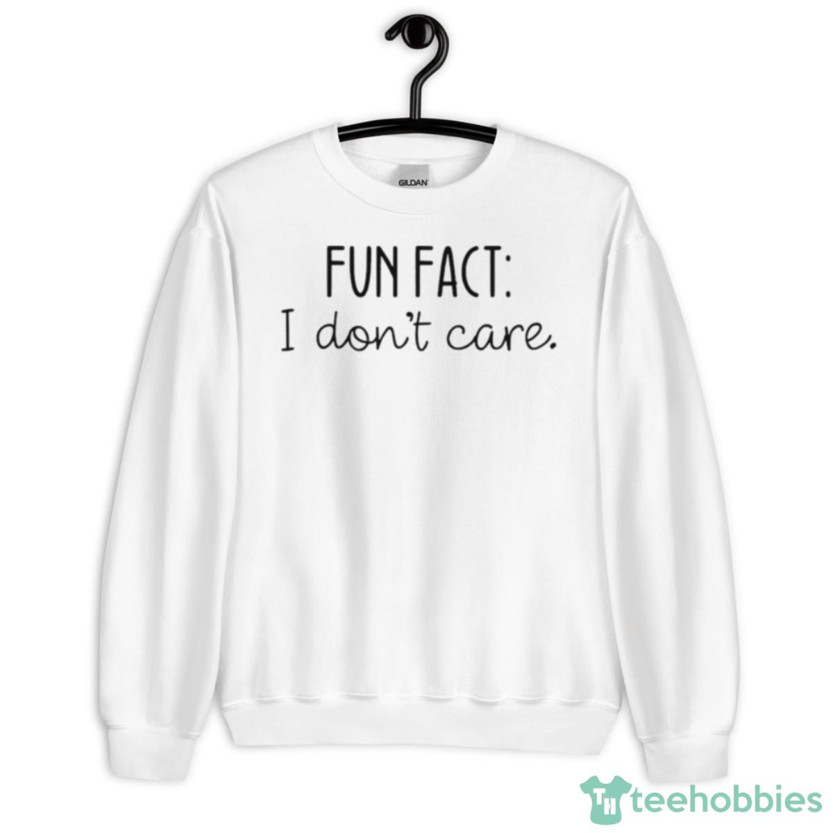 Fun Fact I Don’t Care Shirt - Unisex Heavy Blend Crewneck Sweatshirt