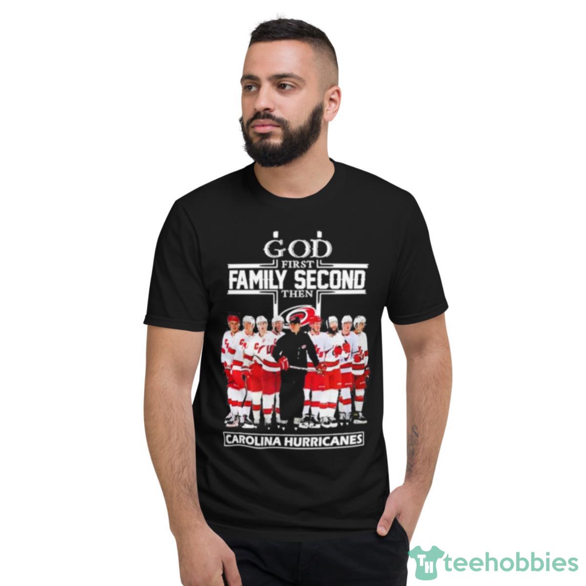 God First Family Second Then Carolina Hurricanes Hockey 2023 Shirt - Short Sleeve T-Shirt