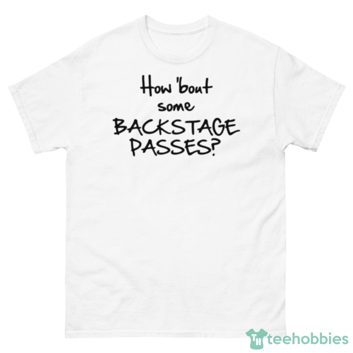 How Bout Some Backstage Passes Aerosmith Shirt - 500 Men’s Classic Tee Gildan