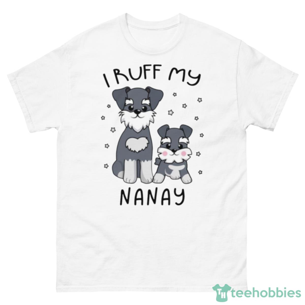 I Ruff My Nanay Cute Puppy Dog Design Shirt - 500 Men’s Classic Tee Gildan