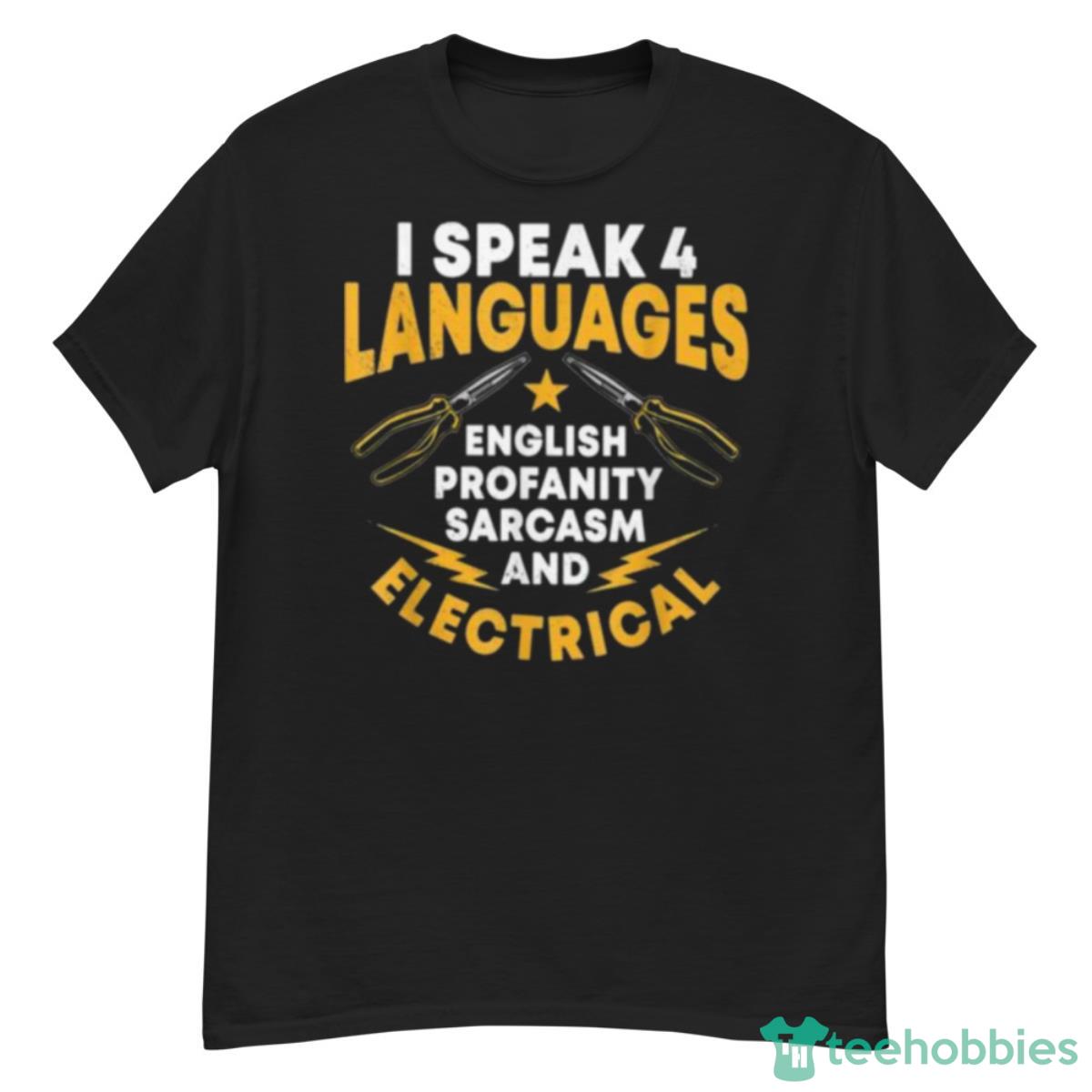 I Speak 4 Languages Electrician Electrical Technician Repair Shirt - G500 Men’s Classic T-Shirt