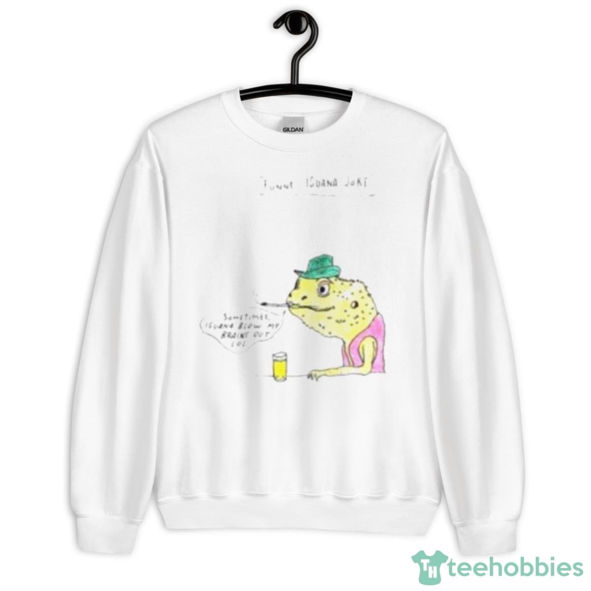 Iguana Joke Sometimes Iguana Blow My Brains Out Lol Shirt - Unisex Heavy Blend Crewneck Sweatshirt