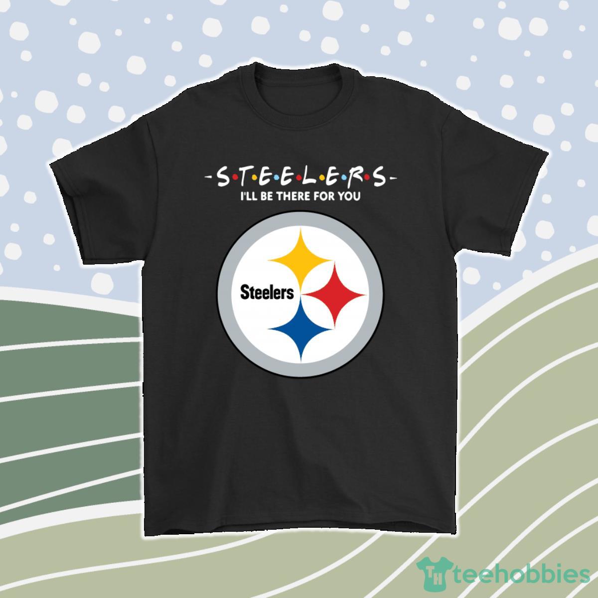 Ill Be There For You Pittsburgh Steelers Friends Movie Nfl Men Women T-Shirt, Hoodie, Sweatshirt Product Photo 1