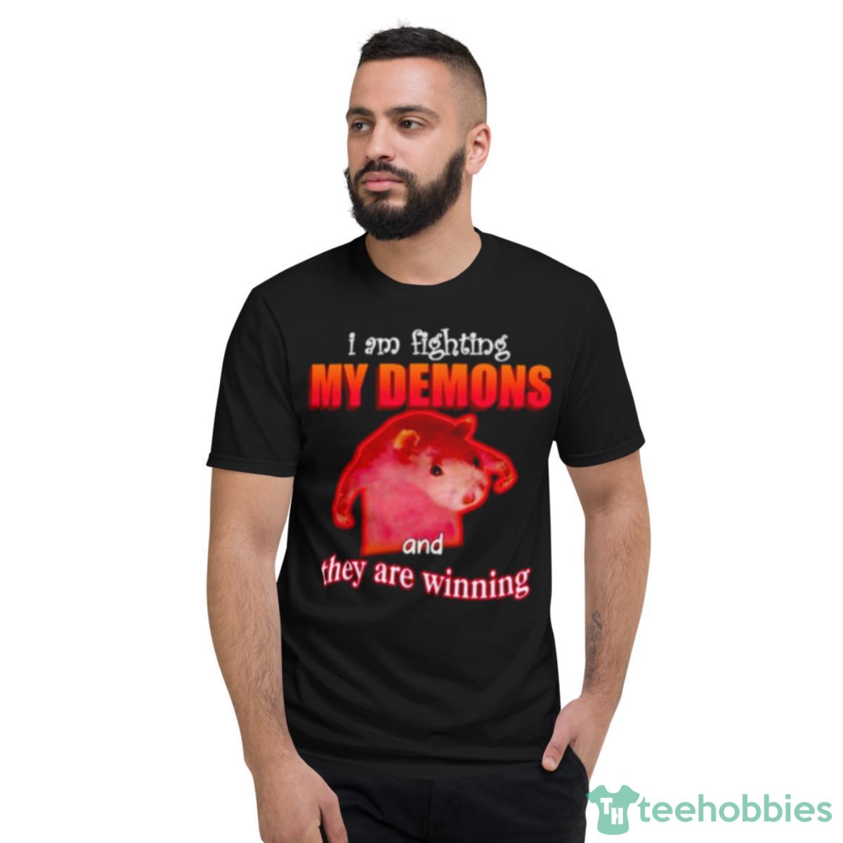I’m Fighting My Demons And They Are Winning Rat Shirt - Short Sleeve T-Shirt