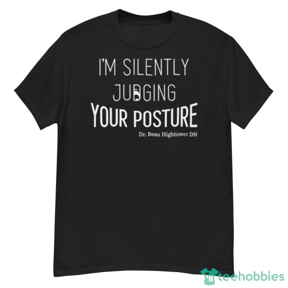I’m Silently Judging Your Posture Dr. Beau Hightower DN Shirt - G500 Men’s Classic T-Shirt