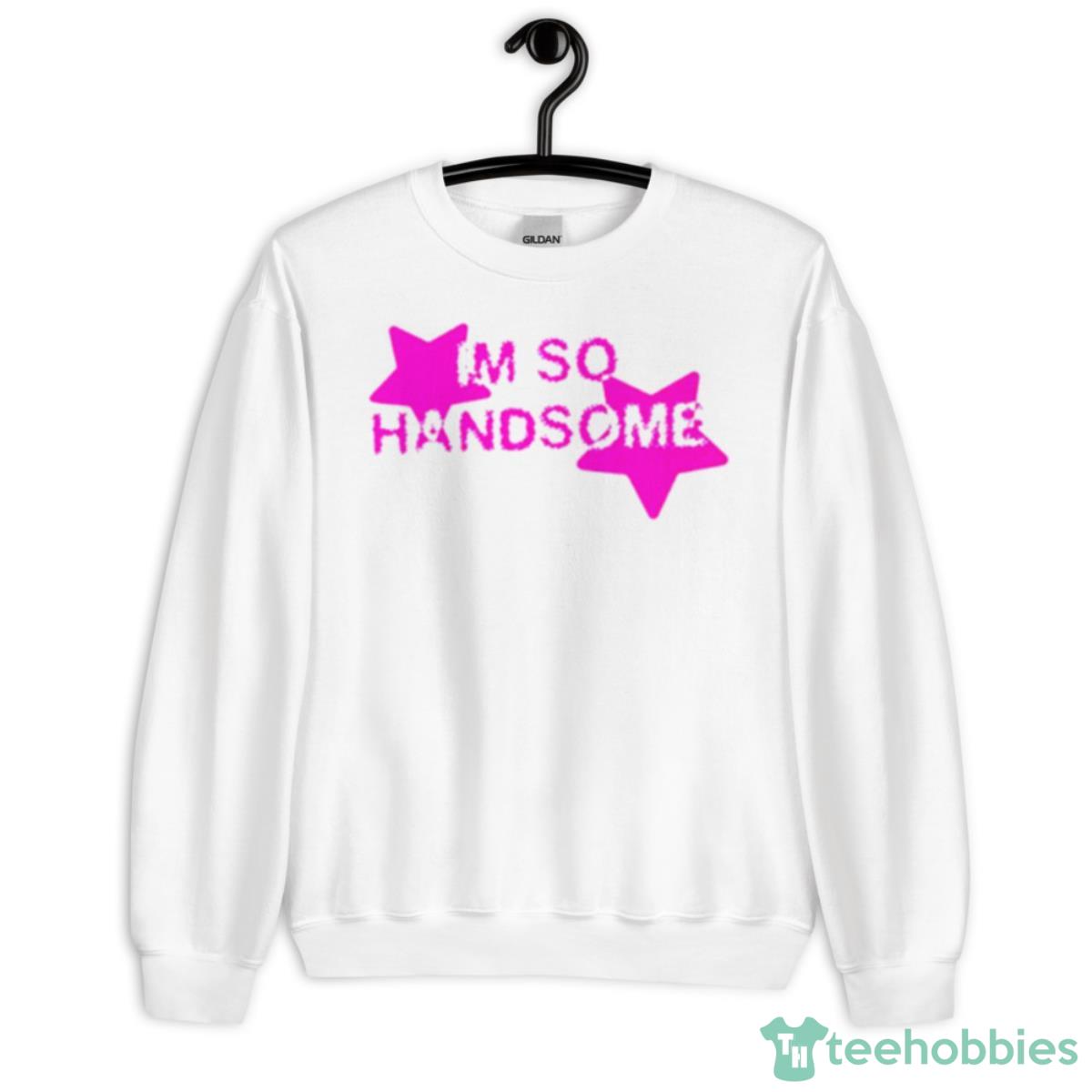 I’m So Handsome Shirt - Unisex Heavy Blend Crewneck Sweatshirt
