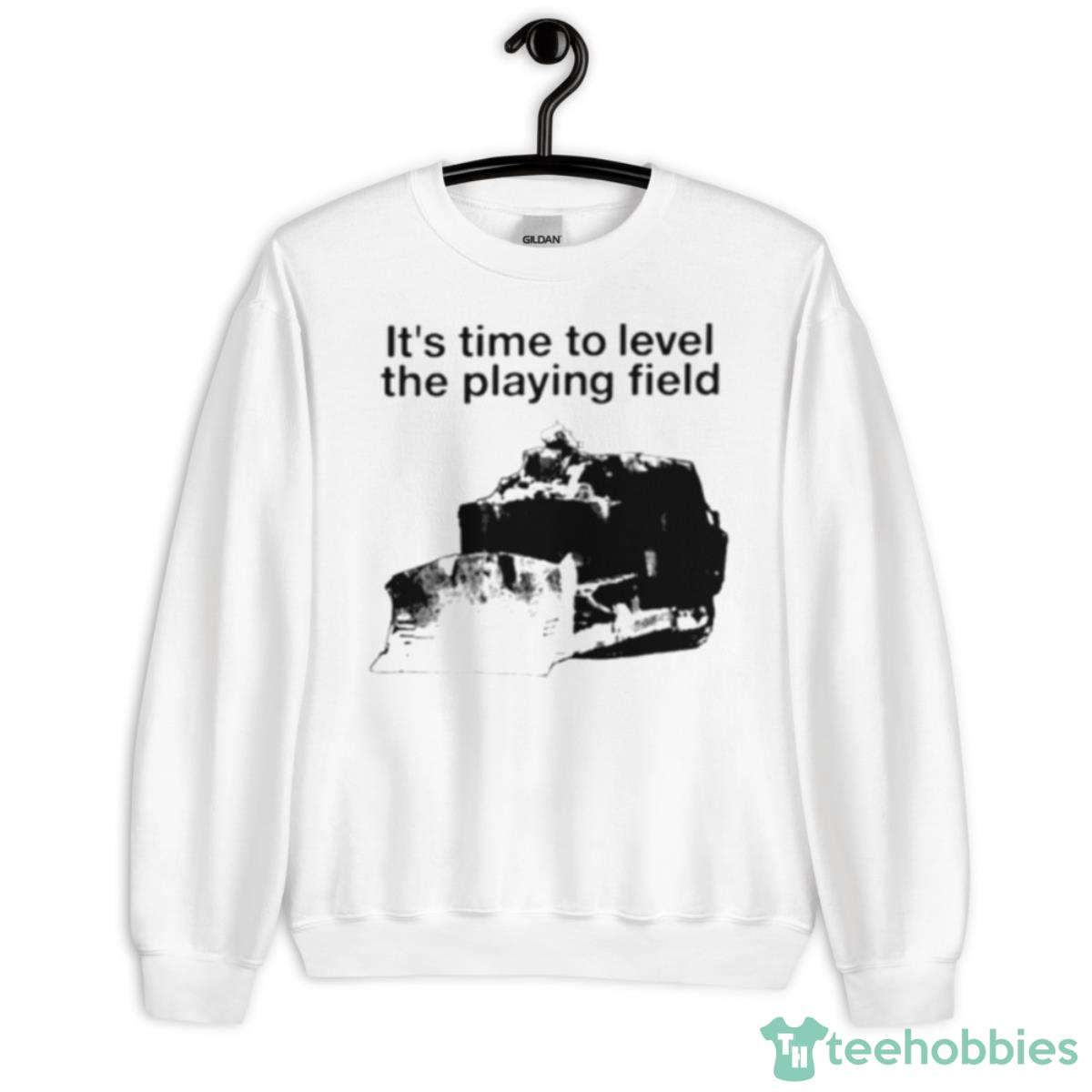 It’s Time To Level The Playing Field Shirt - Unisex Heavy Blend Crewneck Sweatshirt