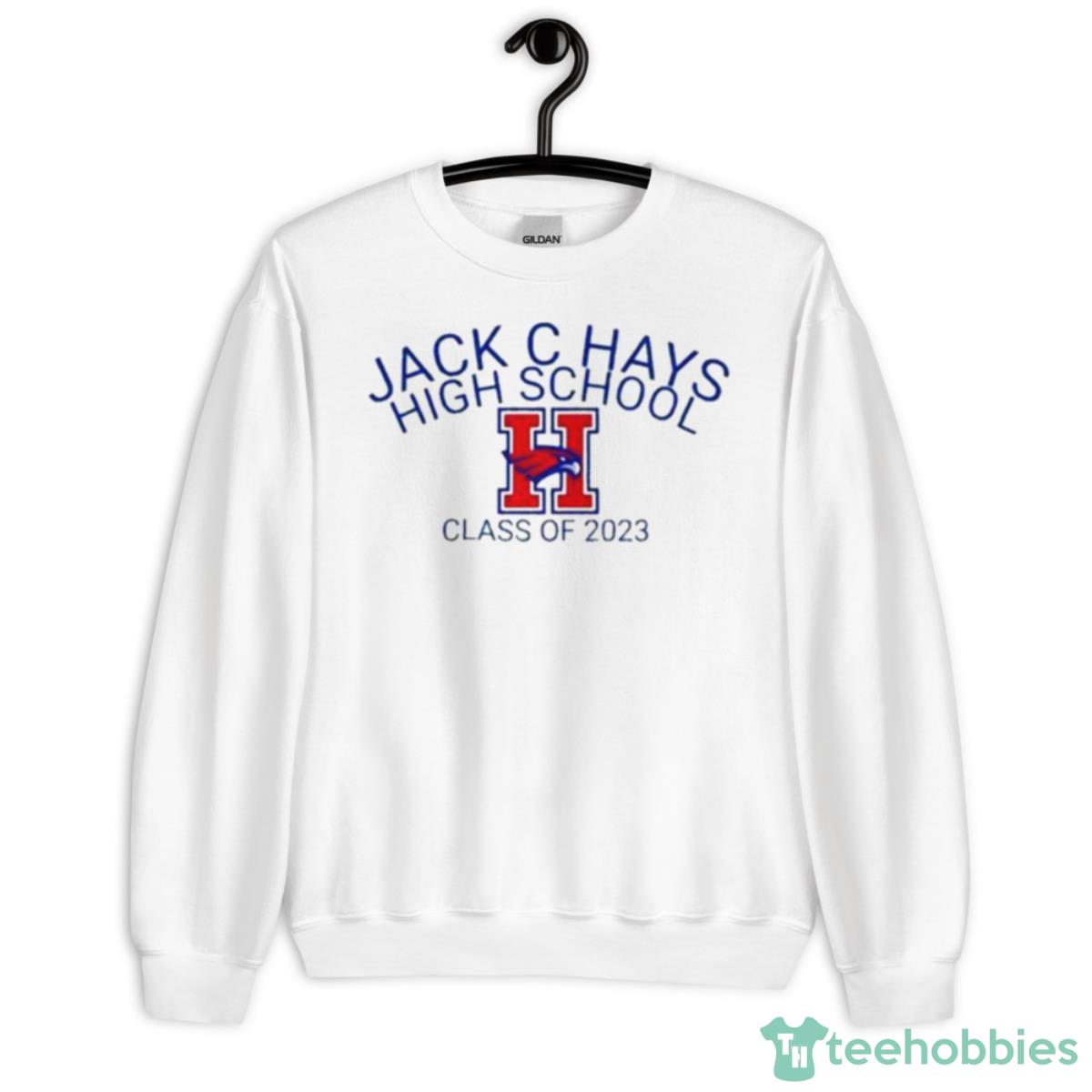 JAck C Hays High School Class Of 2023 Shirt - Unisex Heavy Blend Crewneck Sweatshirt