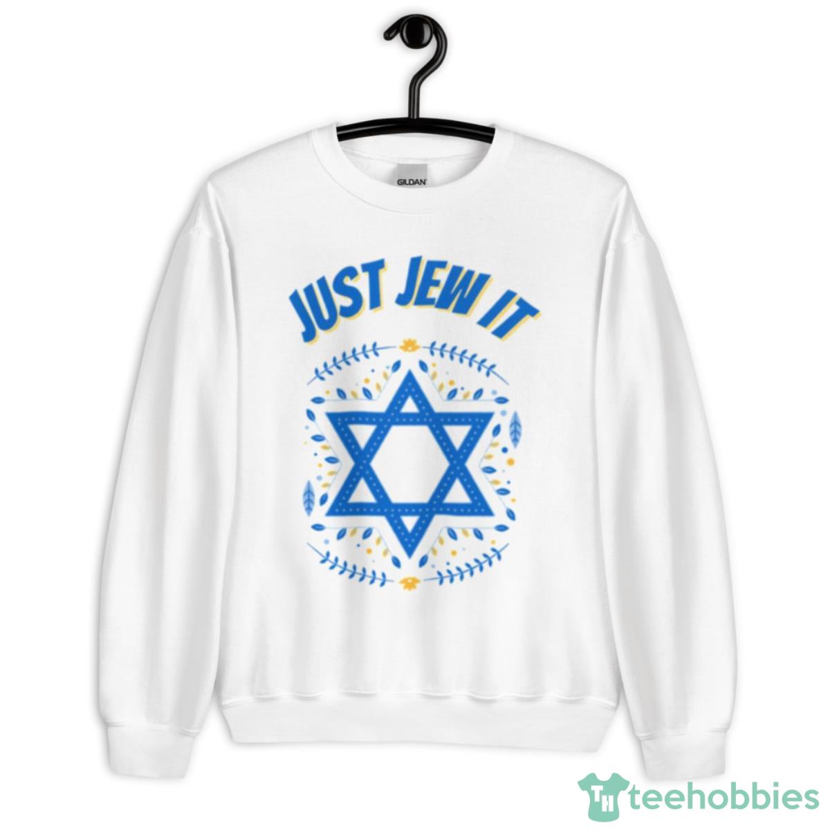 Just Jew It Yom Haatzmaut Shirt - Unisex Heavy Blend Crewneck Sweatshirt