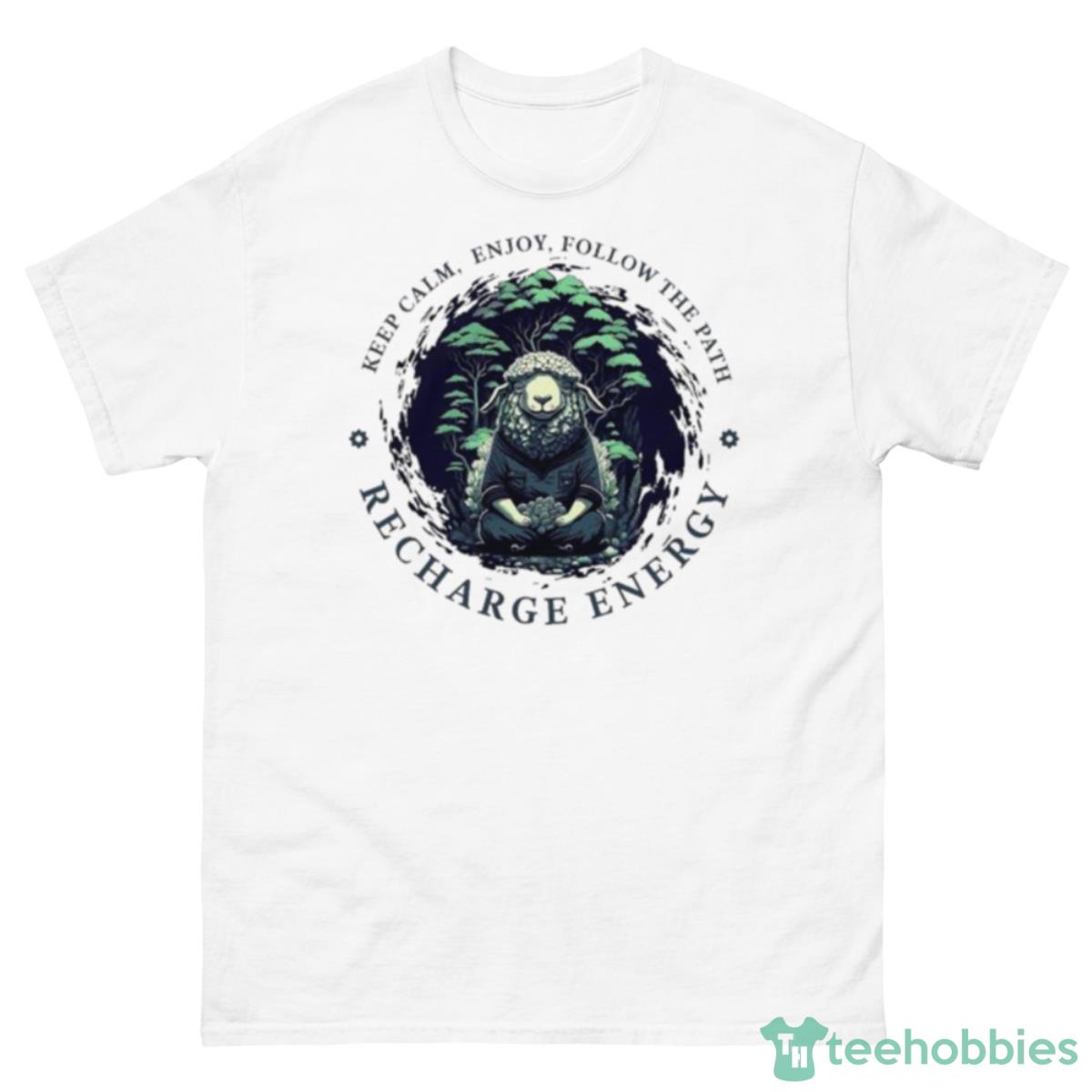 Keep Calm Enjoy Follow The Path Recharge Energy Shirt - 500 Men’s Classic Tee Gildan